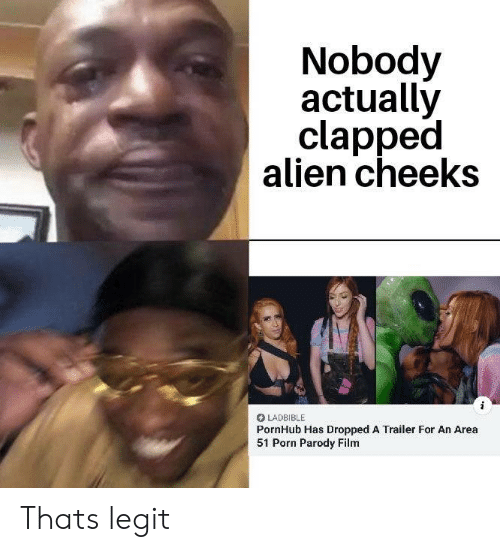 Clap them alien cheeks